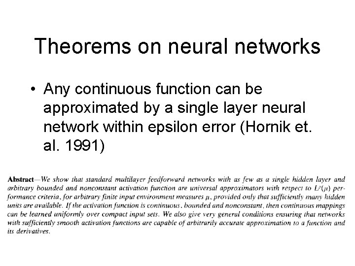 Theorems on neural networks • Any continuous function can be approximated by a single