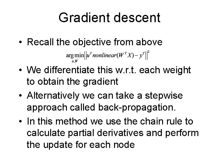 Gradient descent • Recall the objective from above • We differentiate this w. r.