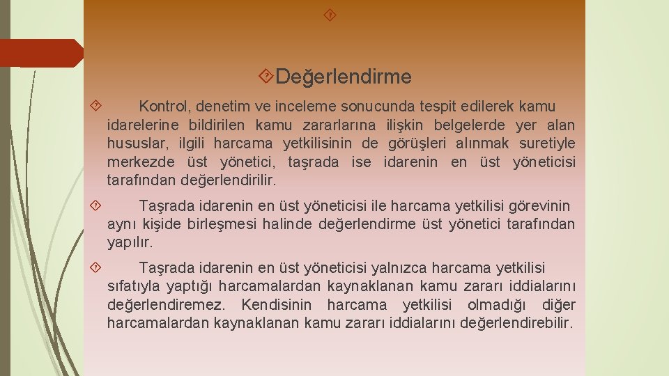  Değerlendirme Kontrol, denetim ve inceleme sonucunda tespit edilerek kamu idarelerine bildirilen kamu zararlarına