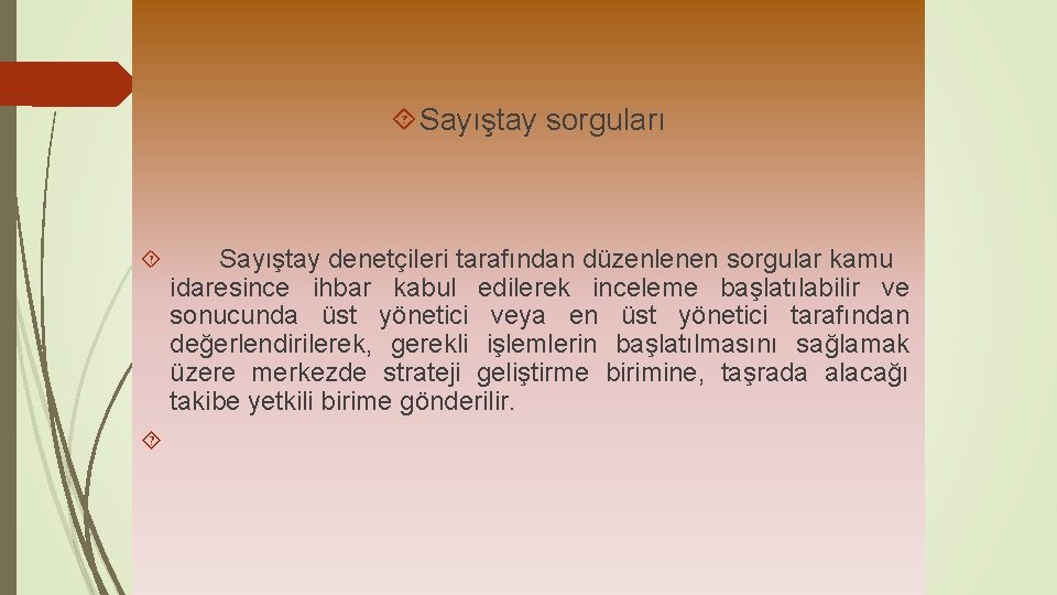  Sayıştay sorguları Sayıştay denetçileri tarafından düzenlenen sorgular kamu idaresince ihbar kabul edilerek inceleme