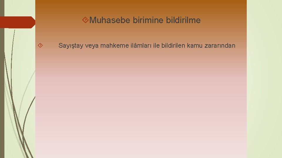  Muhasebe birimine bildirilme Sayıştay veya mahkeme ilâmları ile bildirilen kamu zararından 