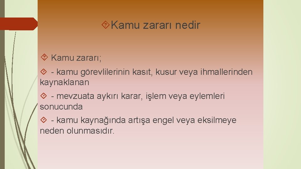  Kamu zararı nedir Kamu zararı; - kamu görevlilerinin kasıt, kusur veya ihmallerinden kaynaklanan