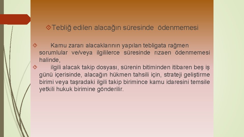  Tebliğ edilen alacağın süresinde ödenmemesi Kamu zararı alacaklarının yapılan tebligata rağmen sorumlular ve/veya