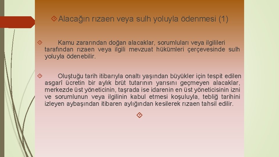  Alacağın rızaen veya sulh yoluyla ödenmesi (1) Kamu zararından doğan alacaklar, sorumluları veya