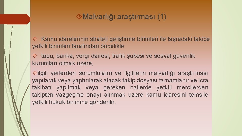  Malvarlığı araştırması (1) Kamu idarelerinin strateji geliştirme birimleri ile taşradaki takibe yetkili birimleri