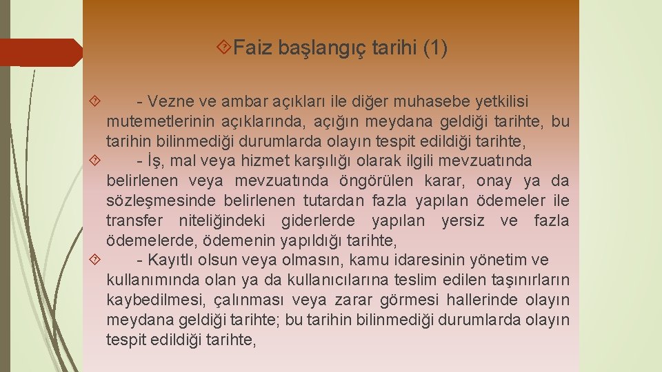  Faiz başlangıç tarihi (1) - Vezne ve ambar açıkları ile diğer muhasebe yetkilisi