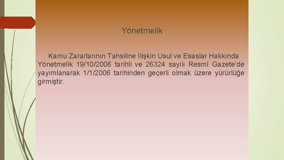  Yönetmelik Kamu Zararlarının Tahsiline İlişkin Usul ve Esaslar Hakkında Yönetmelik 19/10/2006 tarihli ve