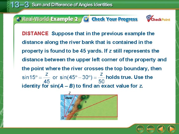 DISTANCE Suppose that in the previous example the distance along the river bank that