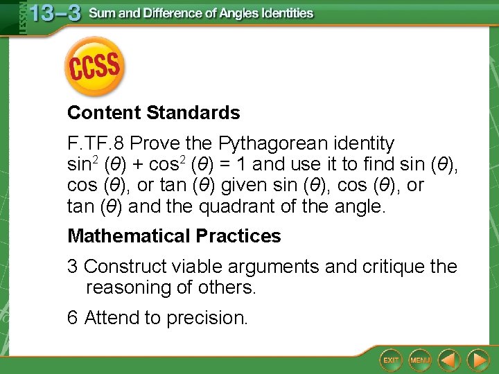 Content Standards F. TF. 8 Prove the Pythagorean identity sin 2 (θ) + cos