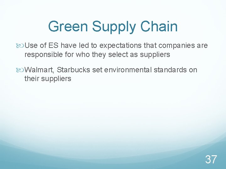 Green Supply Chain Use of ES have led to expectations that companies are responsible