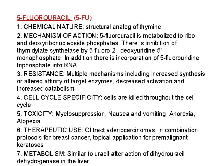 5 -FLUOROURACIL (5 -FU) 1. CHEMICAL NATURE: structural analog of thymine 2. MECHANISM OF