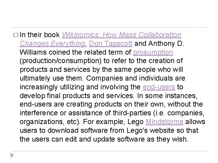 � In their book Wikinomics: How Mass Collaboration Changes Everything, Don Tapscott and Anthony