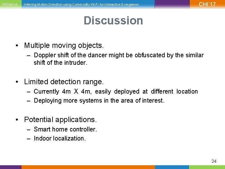 Wi. Dance Inferring Motion Direction using Commodity Wi-Fi for Interactive Exergames CHI’ 17 Discussion
