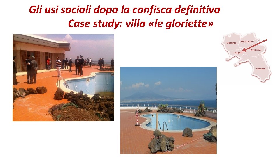 Gli usi sociali dopo la confisca definitiva Case study: villa «le gloriette» 