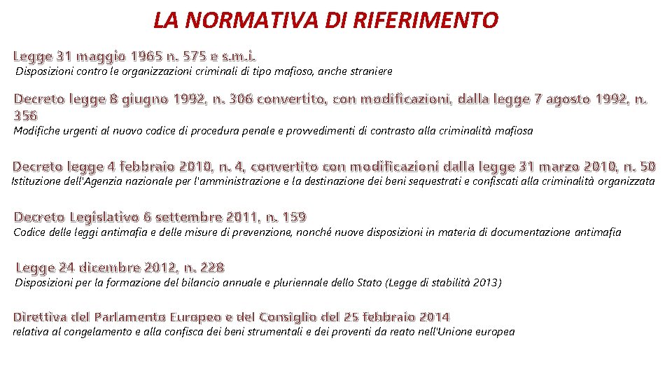 LA NORMATIVA DI RIFERIMENTO Legge 31 maggio 1965 n. 575 e s. m. i.