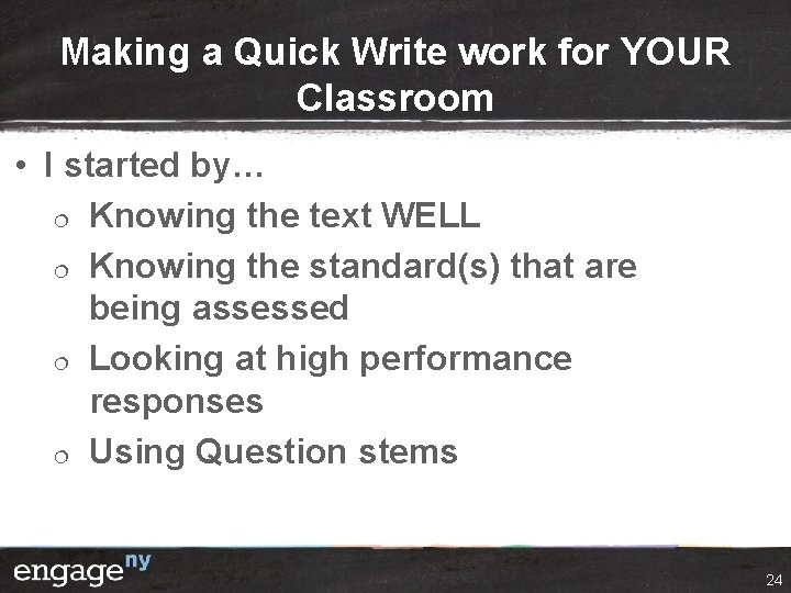 Making a Quick Write work for YOUR Classroom • I started by… ¦ Knowing