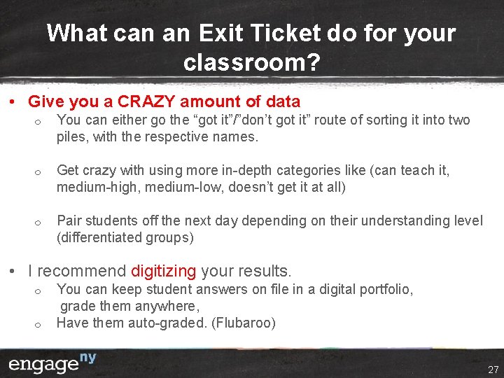 What can an Exit Ticket do for your classroom? • Give you a CRAZY