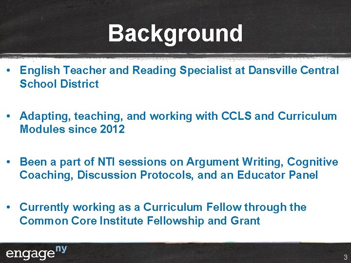 Background • English Teacher and Reading Specialist at Dansville Central School District • Adapting,