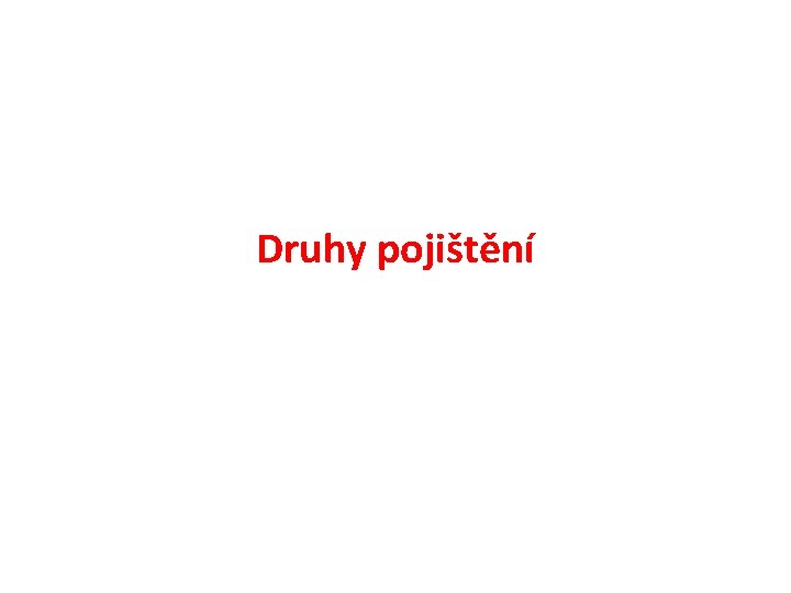 Druhy pojištění 