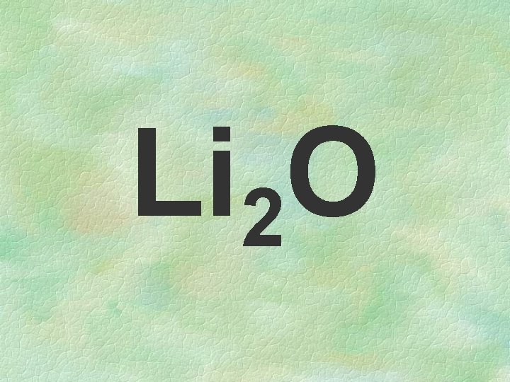 Li 2 O 