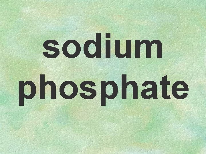 sodium phosphate 