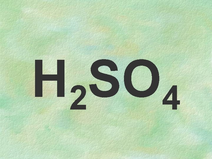 H 2 SO 4 