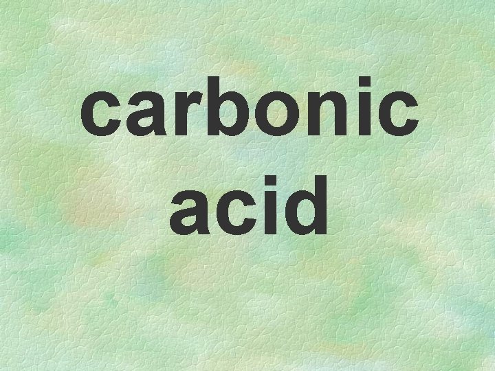 carbonic acid 