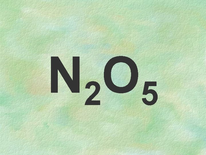 N 2 O 5 