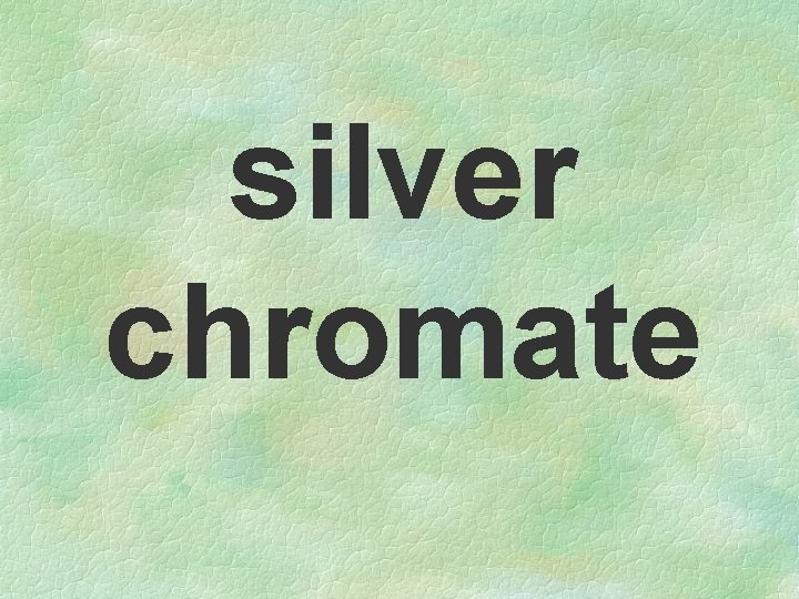 silver chromate 