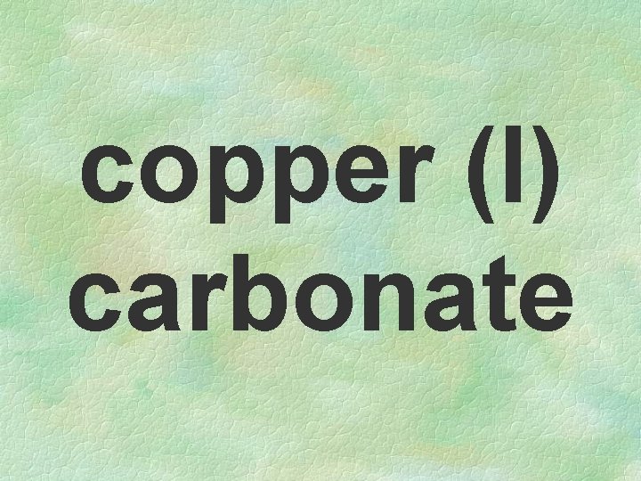 copper (I) carbonate 