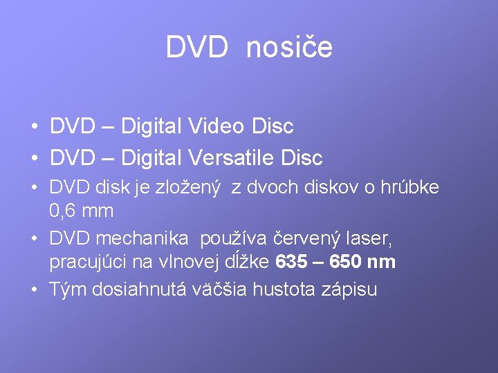 DVD nosiče • DVD – Digital Video Disc • DVD – Digital Versatile Disc