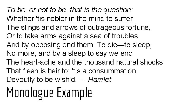 To be, or not to be, that is the question: Whether 'tis nobler in