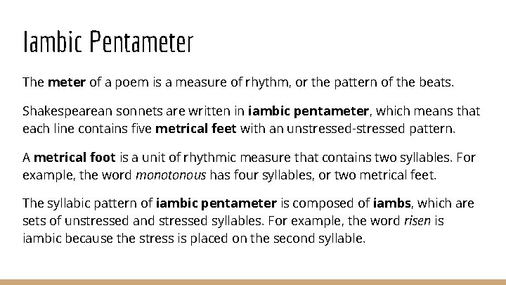 Iambic Pentameter The meter of a poem is a measure of rhythm, or the