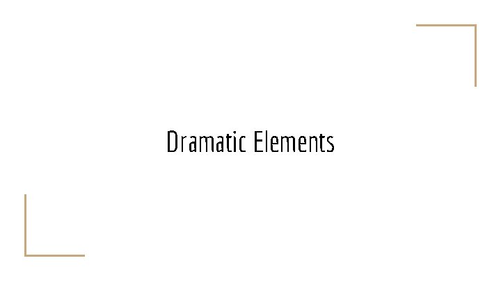 Dramatic Elements 