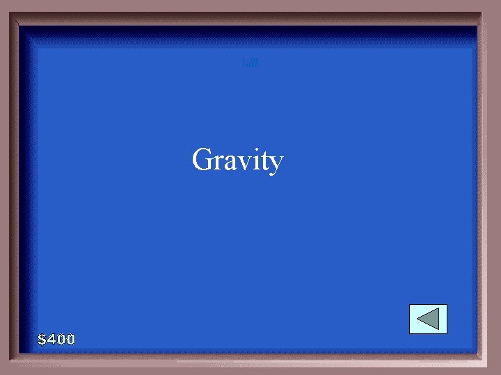 1 - 100 1 -400 A Gravity 