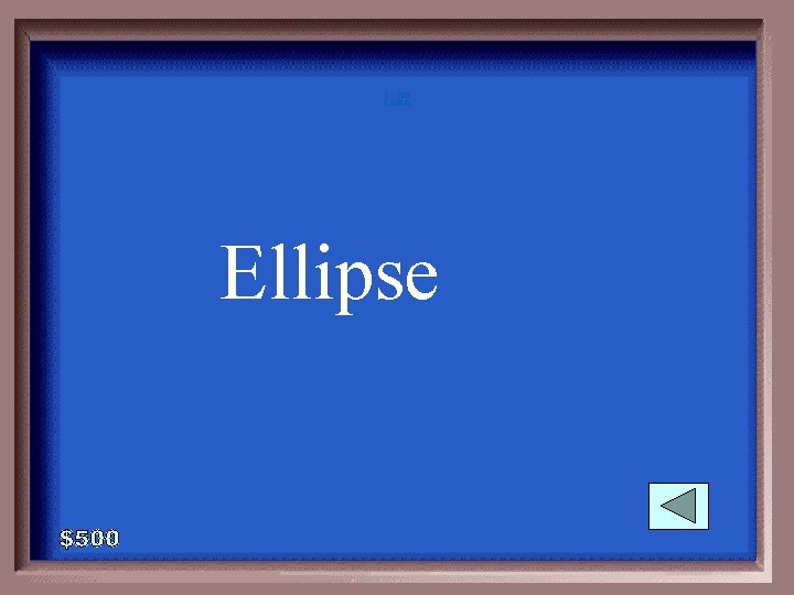 1 - 100 1 -500 A Ellipse 