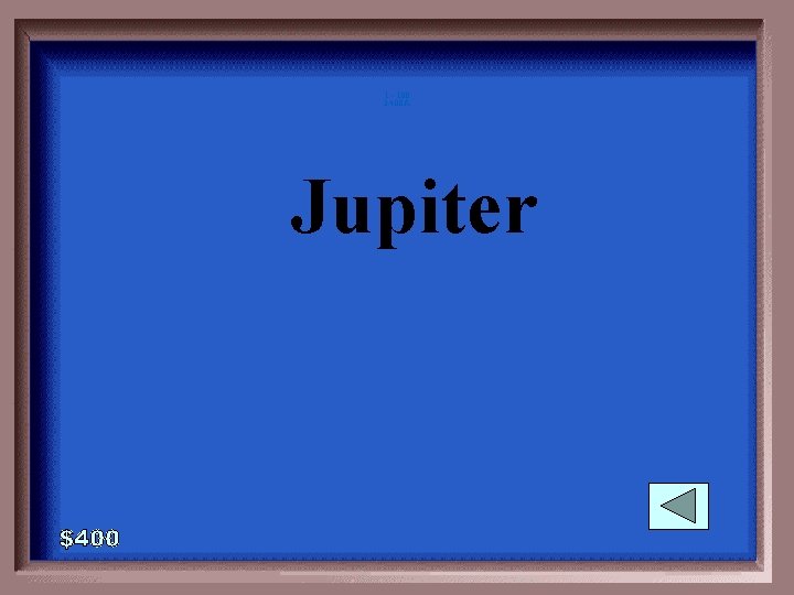 1 - 100 3 -400 A Jupiter 