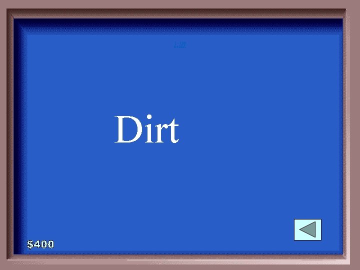 1 - 100 6 -400 A Dirt 