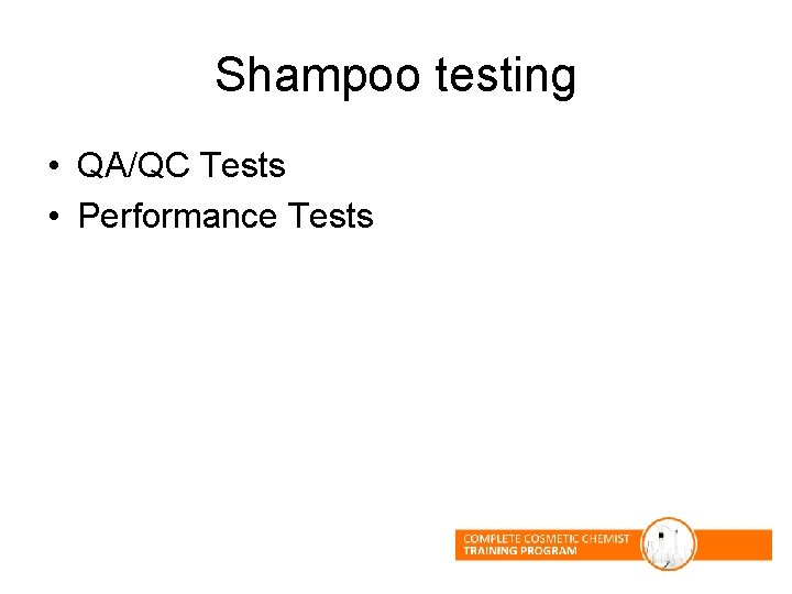 Shampoo testing • QA/QC Tests • Performance Tests Shampoo testing • QA/QC Tests • Performance Tests