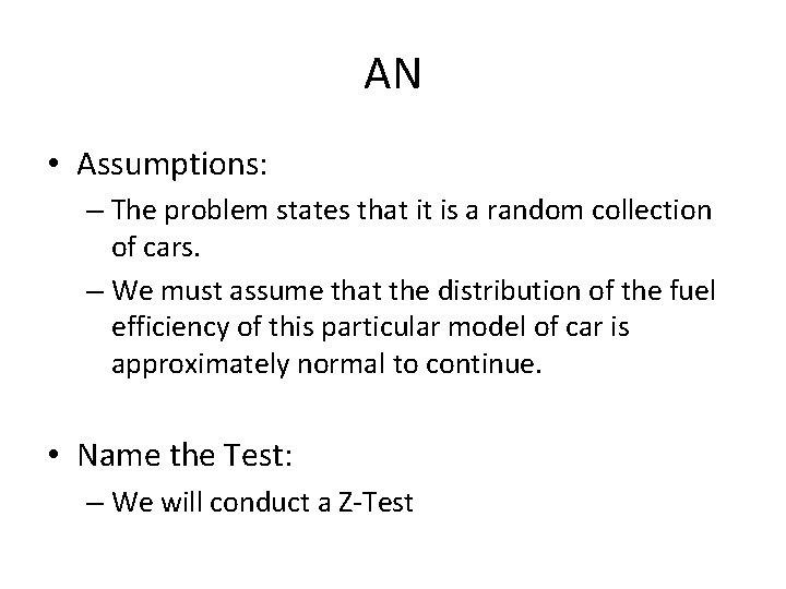 AN • Assumptions: – The problem states that it is a random collection of