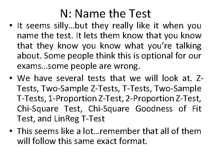 N: Name the Test • It seems silly…but they really like it when you