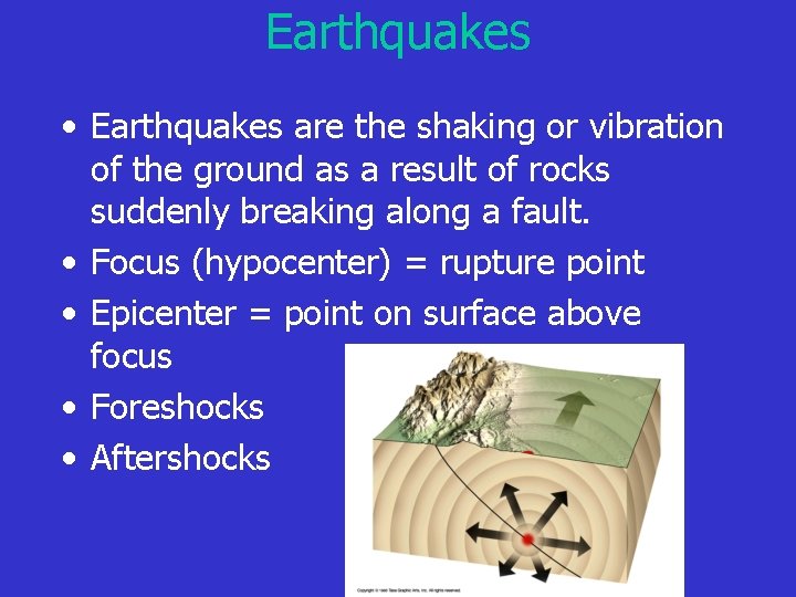 Earthquakes • Earthquakes are the shaking or vibration of the ground as a result