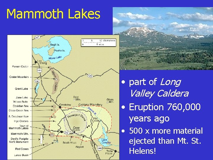 Mammoth Lakes • part of Long Valley Caldera • Eruption 760, 000 years ago