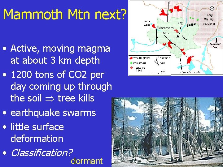 Mammoth Mtn next? • Active, moving magma at about 3 km depth • 1200