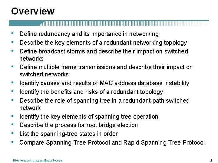 Overview • • • Define redundancy and its importance in networking Describe the key