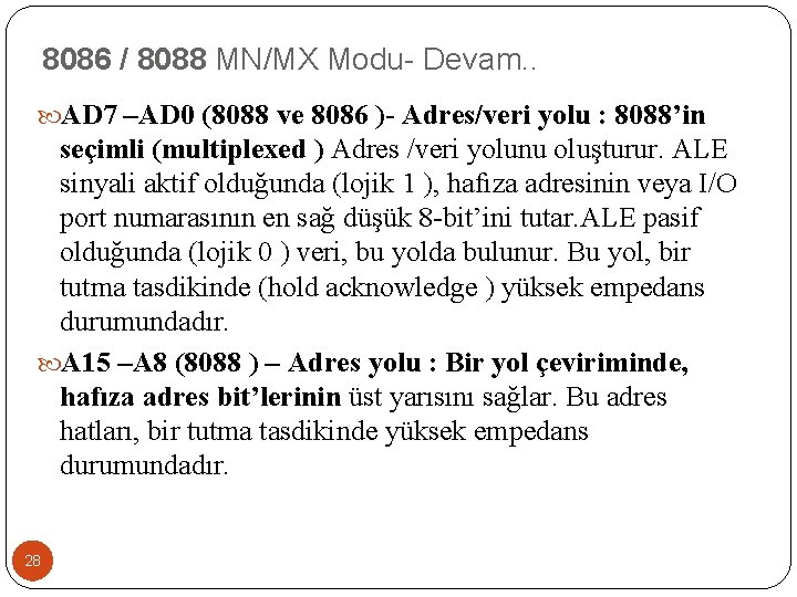 8086 / 8088 MN/MX Modu- Devam. . AD 7 –AD 0 (8088 ve 8086
