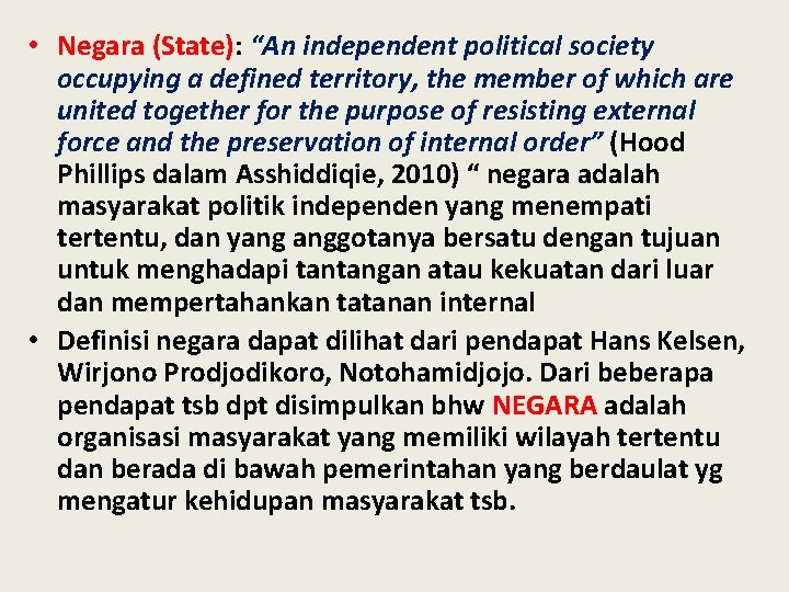  • Negara (State): “An independent political society occupying a defined territory, the member