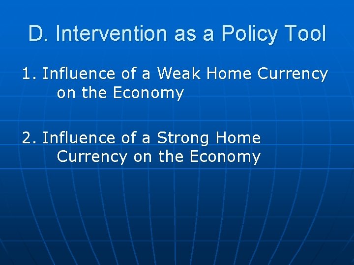 D. Intervention as a Policy Tool 1. Influence of a Weak Home Currency on