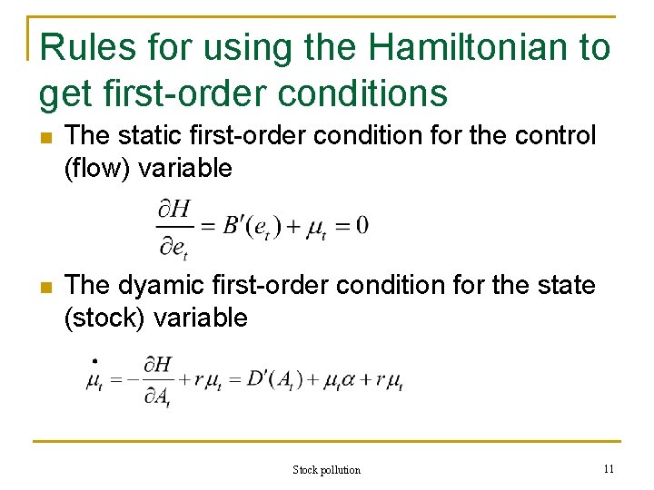 Rules for using the Hamiltonian to get first-order conditions n The static first-order condition
