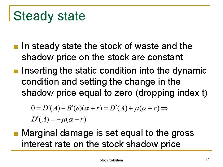 Steady state n n n In steady state the stock of waste and the